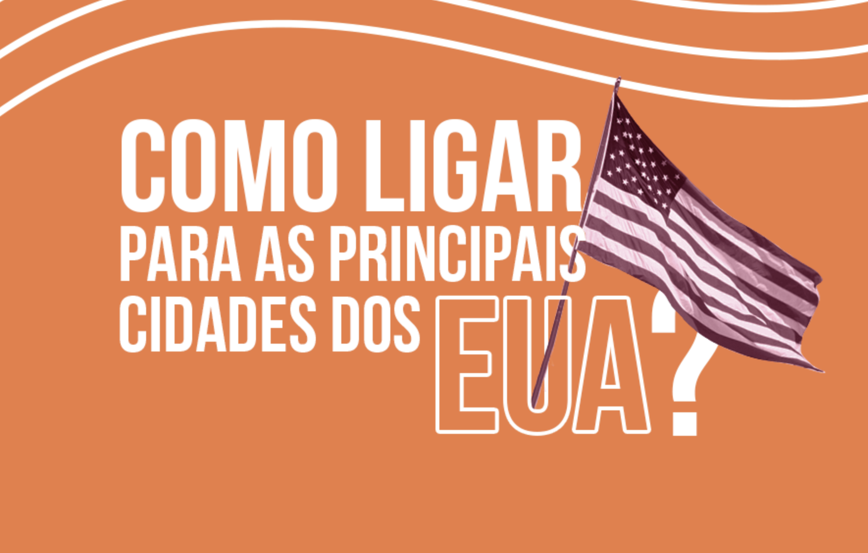 Como Ligar para os Estados Unidos (EUA): Guia Completo de Códigos de Área